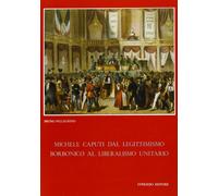 Michele Caputi dal legittimismo borbonico al liberalismo unitario - [Congedo]