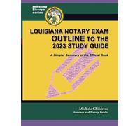Michele Childre Louisiana Notary Exam Outline to the 2023 Study Gui (Tascabile)