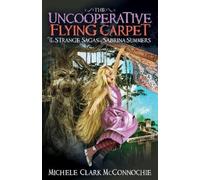 Michele Clark McConnochie The Uncooperative Flying Carpet (Tascabile)