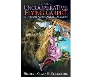 Michele Clark McConnochie The Uncooperative Flying Carpet (Tascabile)