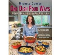 One Dish Four Ways: Delicious low carb recipes
