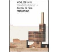 Michele De Lucchi. Comincia qui e finisce là