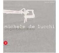 Michele De Lucchi. Dopotolomeo - [Skira]