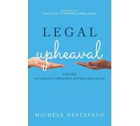 Michele DeStefa Legal Upheaval: A Guide to Creativity, Collab (Copertina rigida)