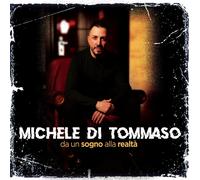 Michele Di Tommaso - Da Un Sogno Alla Realta' - Cd
