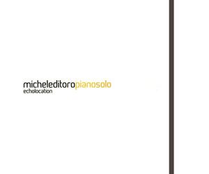 Michele Di Toro - Echolocation Piano Solo - Cd