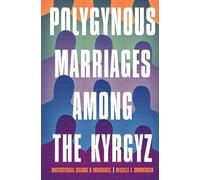 Michele E. Commercio Polygynous Marriages among the Kyrgyz (Copertina rigida)