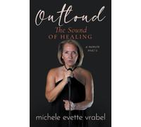 Michele Evette Vrabel Outloud: The Sound of Healing (Tascabile)