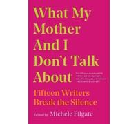Michele Filgate What My Mother and I Don't Talk About (Tascabile)