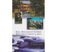 Michele Gast Byron Glick Bed, Breakfast & Bike Western Great Lakes (Tascabile)
