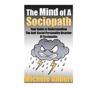 Michele Gilbert The Mind Of A Sociopath (Tascabile)