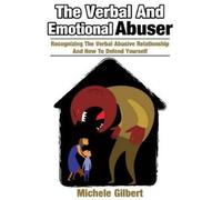 Michele Gilbert The Verbal And Emotional Abuser (Tascabile)