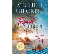 Michele Gilcres Tropical Summer LARGE PRINT (Tropical Breeze Book 4 (Tascabile)