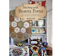 Michele Hill Stitching with Beatrix Potter (Tascabile)