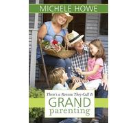 Michele Howe There's a Reason They Call It Grandparenting (Tascabile)