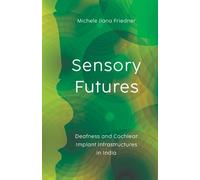 Michele Ilana Friedner Sensory Futures (Tascabile)
