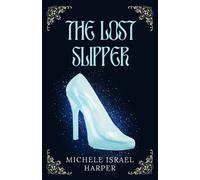 Michele Israel Harper The Lost Slipper (Tascabile)