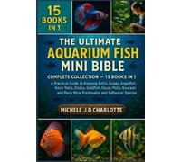 Michele J D Charlotte The Ultimate Aquarium Fish Mini Bible (Tascabile)