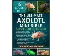 Michele J D Charlotte The Ultimate Axolotl Mini Bible (Tascabile)