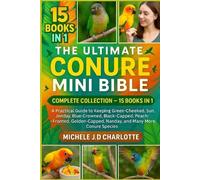 Michele J D Charlotte The Ultimate Conure Mini Bible (Tascabile)