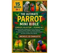 Michele J D Charlotte The Ultimate Parrot Mini Bible (Tascabile)