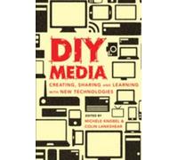 Michele Knobel DIY Media (Tascabile) New Literacies and Digital Epistemologies