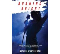 Michele Kwasniewski Burning Bright (Tascabile)