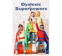 Michele L Valdez Dyslexic Superpowers (Tascabile)
