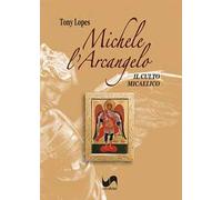 Michele l'Arcangelo. Il culto micaelico