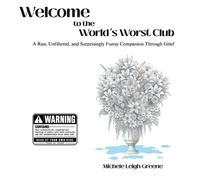 Michele Leigh Greene Welcome to the World's Worst Club (Tascabile)