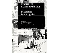 Michele Lombardelli: Piacenza-Los Angeles - 2024 - Mousse Magazin