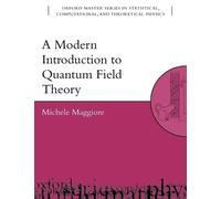 Michele Maggiore A Modern Introduction to Quantum Field Theory (Tascabile)