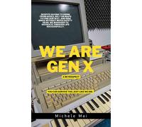Michele Mai We Are Gen X - A Retrospect (Tascabile)