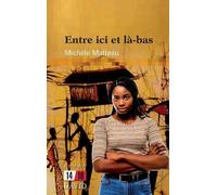 Michèle Matteau Entre ici et là-bas (Tascabile)