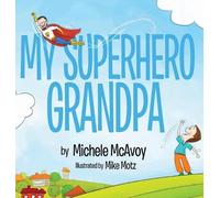 Michele McAvoy My Superhero Grandpa (Copertina rigida)