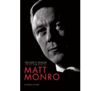 Michele Monro Matt Monro: The Singer's Singer (Tascabile)