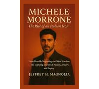 Michele Morrone The Rise of an Italian Icon: From Humble Beginnings to Global Stardom. The Inspiring Journey of Passion, Artistry, and Legacy