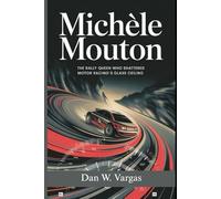 Michèle Mouton: The Rally Queen Who Shattered Motor Racing's Glass Ceiling