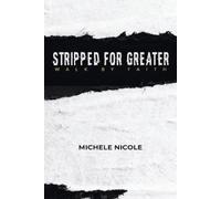 Michele Nicole Stripped For Greater (Tascabile)