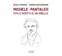 Michele Pantaleo. Vita e scritti di un ribelle