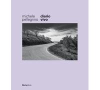 Michele Pellegrino. Diario vivo. Ediz. illustrata - AA.VV.