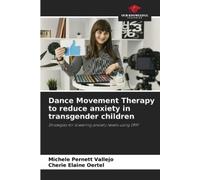 Michele Pernett Vallejo Dance Movement Therapy to reduce anxiety in (Tascabile)