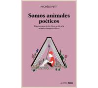 Michèle Petit Somos Animales Poéticos / We Are Poetic Animals (Tascabile) Ágora