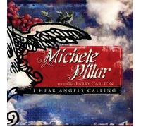 Michele Pillar feat. Larry Carlton - I Hear Angels Calling by Michele Pillar feat. Larry Carlton (2011-06-07)