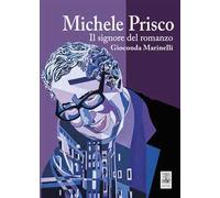 Michele Prisco. Il signore del romanzo