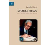 Michele Prisco. Uomo e scrittore nel buio della coscienza