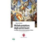Michele protettore degli uomini buoni. L’Arcangelo nell’antica le