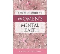 Michele R. Davidson A Nurse's Guide to Women's Mental Health (Tascabile)