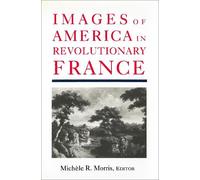 Michèle R. Morris Images of America in Revolutionary France (Copertina rigida)