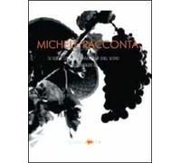 Michele racconta. Storia di una famiglia del vino in Piemonte